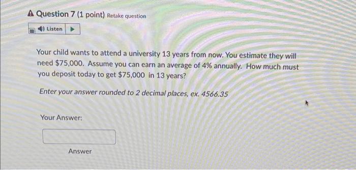 an amount today in an account that earns 6% interest, compounded monthly.