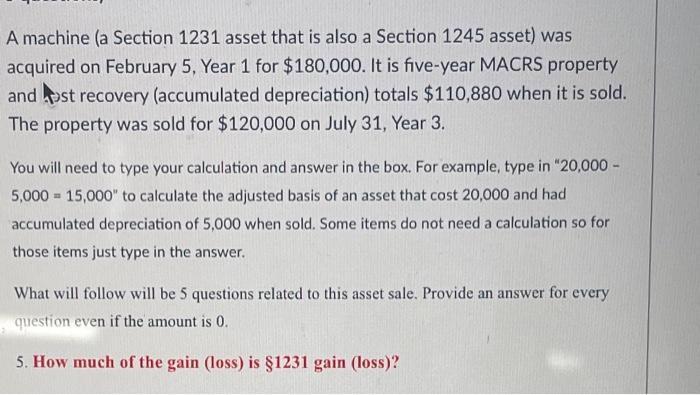 A machine (a Section 1231 asset that is also a Section 1245