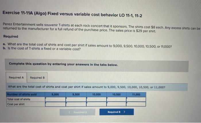 Exercise 11-11A (Algo) Fixed versus variable cost behavior LO 11-1, 11-2 Perez