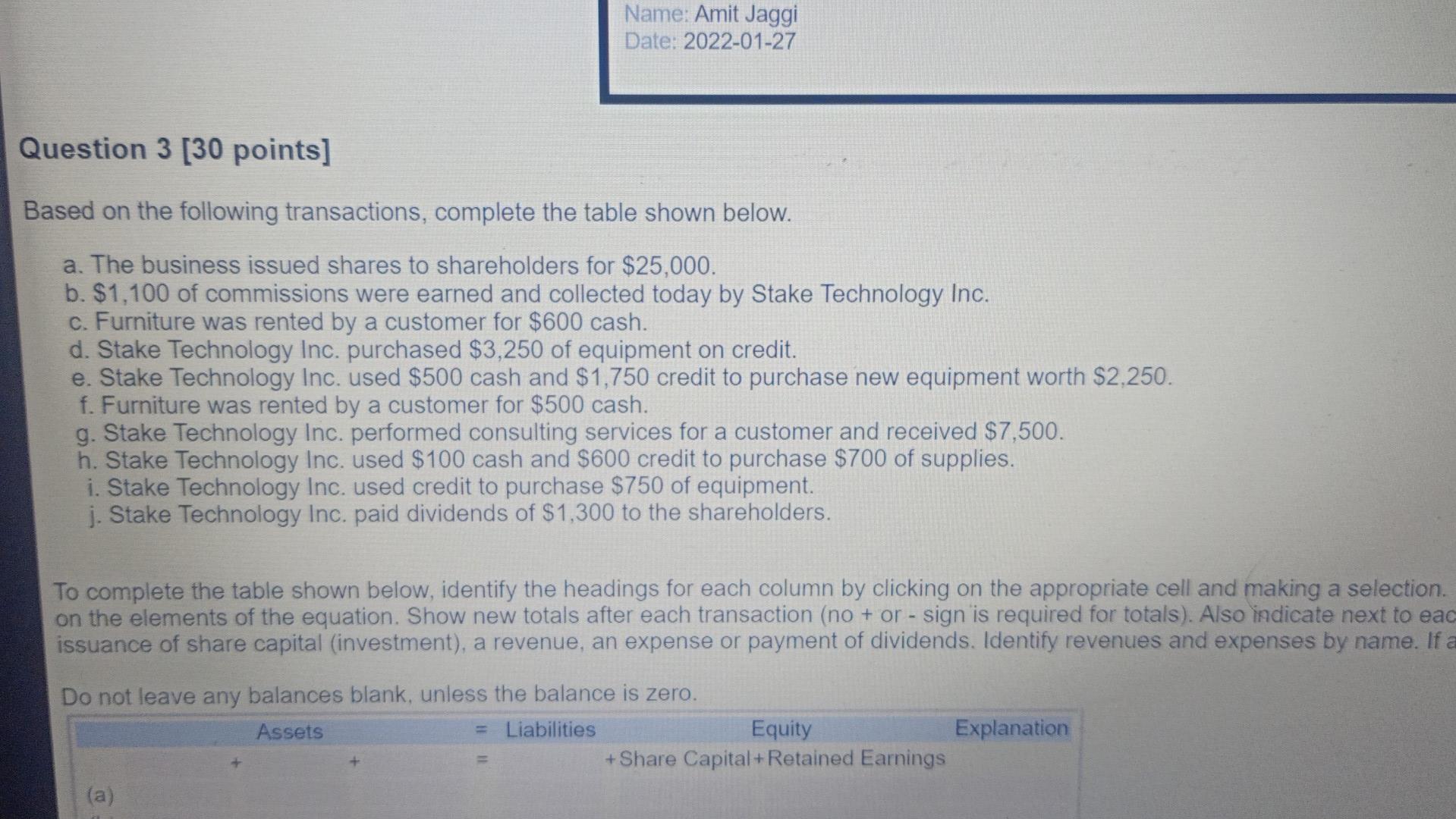 Name: Amit Jaggi Date: 2022-01-27 Question 3 [30 points] Based on the