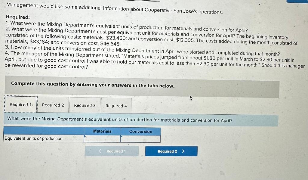 Management would like some additional information about Cooperative San Jos's operations. Required: