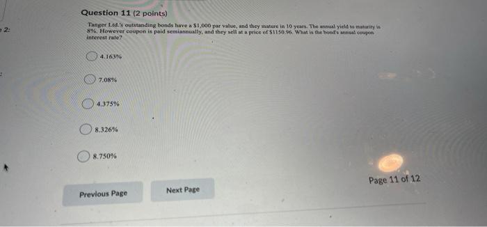 2: Question 11 (2 points) Tanger Ltd.'s outstanding bonds have a $1,000