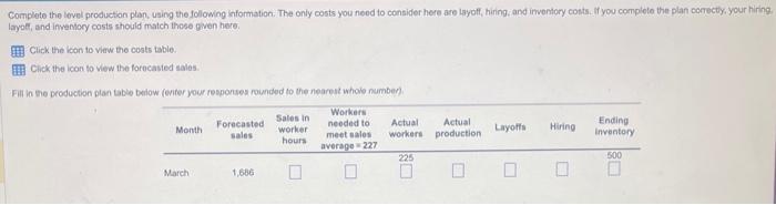 Complete the level production plan, using the following information. The only costs