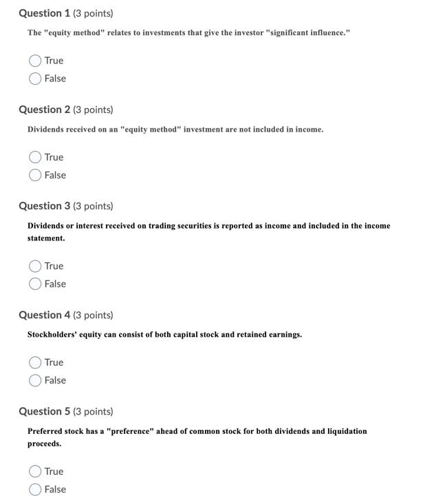 Question 1 (3 points) The "equity method" relates to investments that give