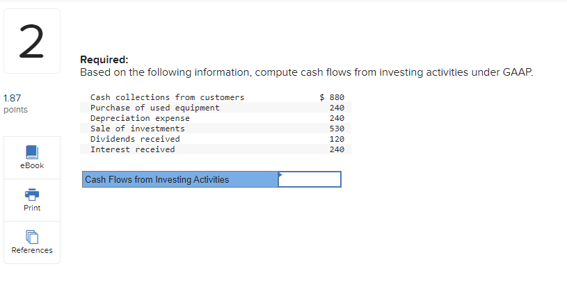 2 1.87 points Required: Based on the following information, compute cash flows