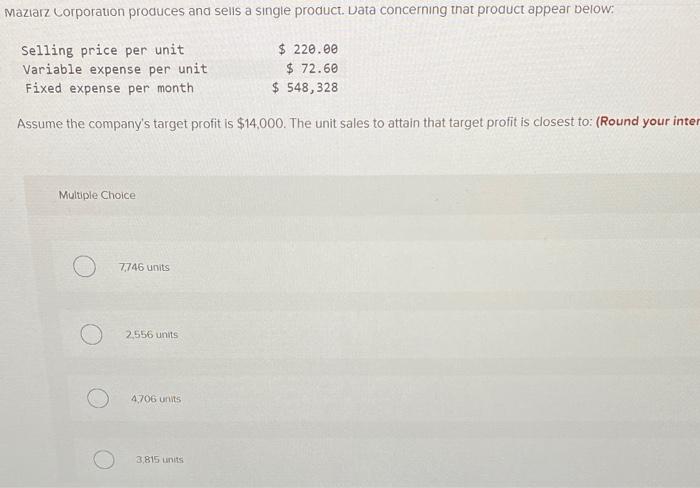 $ 319,200 188,100 131,100 106,500 $ 24,600 If the company sells 5,300