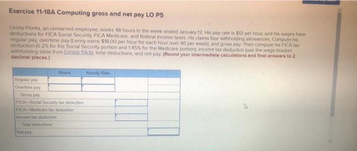 Exercise 11-18A Computing gross and net pay LO P5 Lenny Florita, an