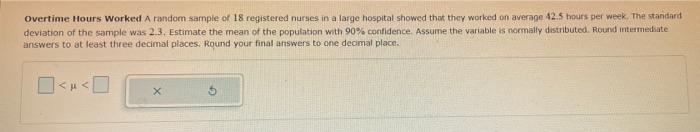 Overtime Hours Worked A random sample of 18 registered nurses in a