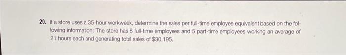 20. If a store uses a 35-hour workweek, determine the sales per