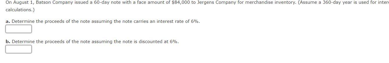 On August 1, Batson Company issued a 60-day note with a face