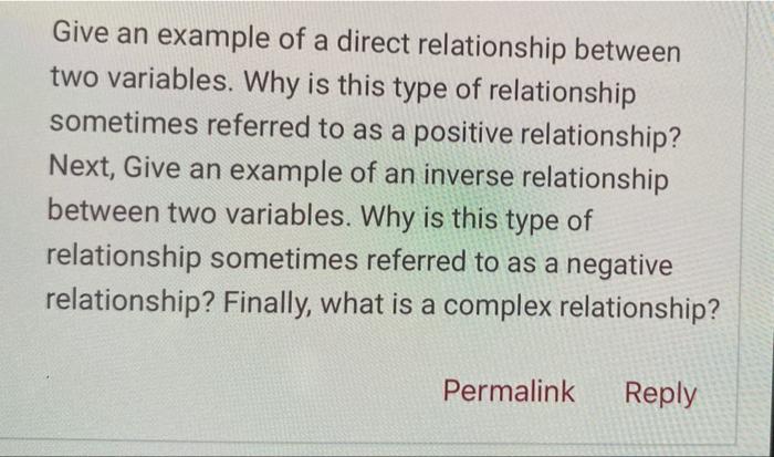 Give an example of a direct relationship between two variables. Why is