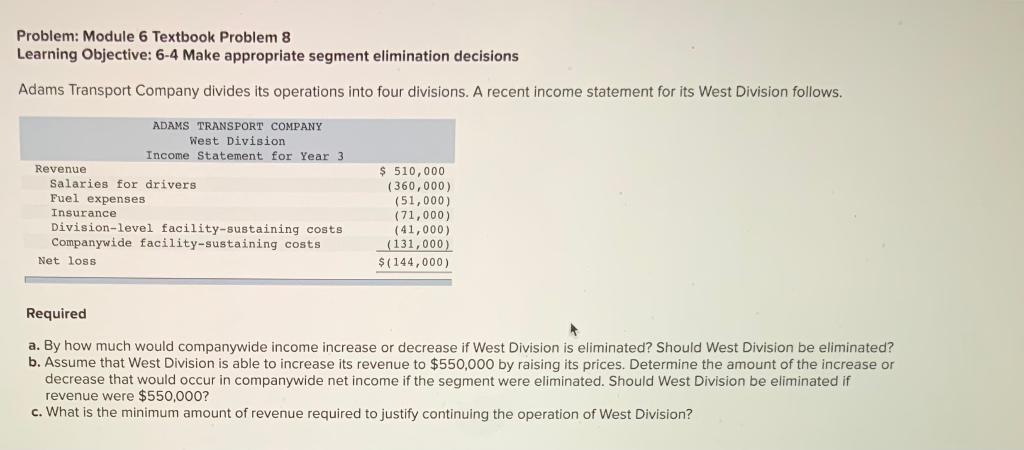 Problem: Module 6 Textbook Problem 8 Learning Objective: 6-4 Make appropriate segment