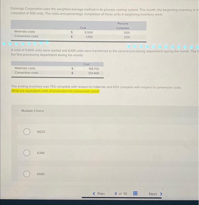 Domingo Corporation uses the weighted-average method in its process costing system. This