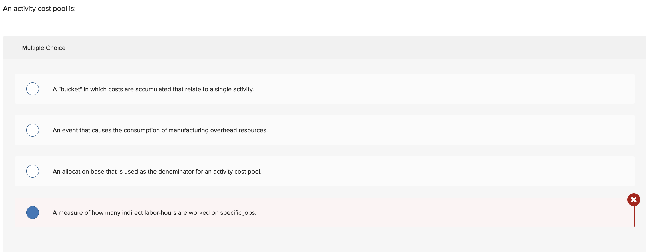 An activity cost pool is: Multiple Choice A "bucket" in which costs