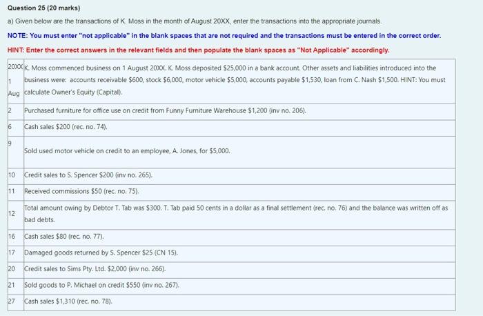 Question 25 (20 marks) a) Given below are the transactions of K.