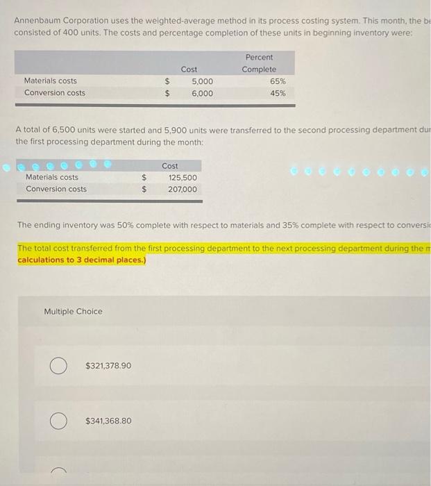 Annenbaum Corporation uses the weighted-average method in its process costing system. This