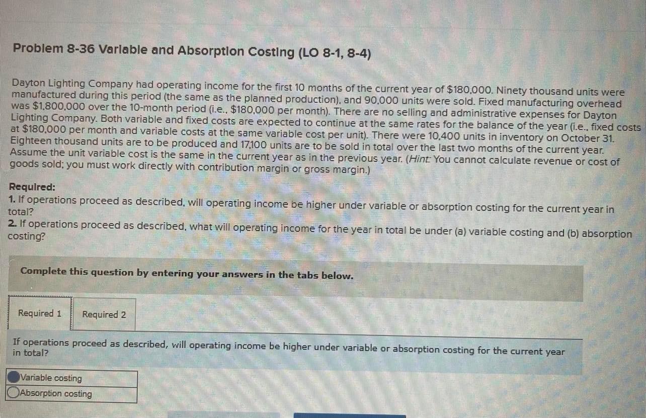 Problem 8-36 Variable and Absorption Costing (LO 8-1, 8-4) Dayton Lighting Company