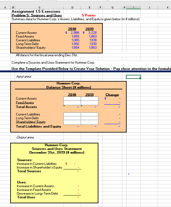 A B Assignment 1.5 Exercises Problem 5: Sources and Uses D E