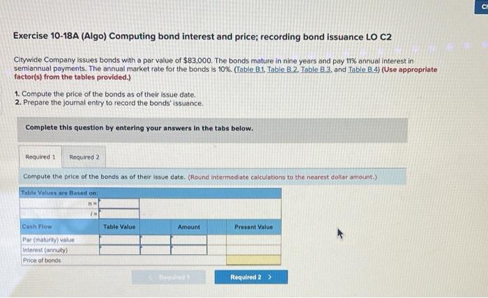 Exercise 10-18A (Algo) Computing bond interest and price; recording bond issuance LO