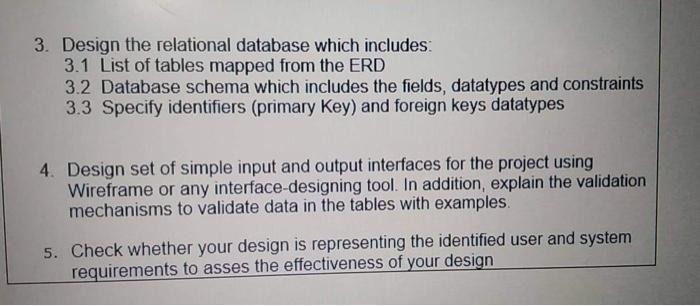 3. Design the relational database which includes: 3.1 List of tables mapped