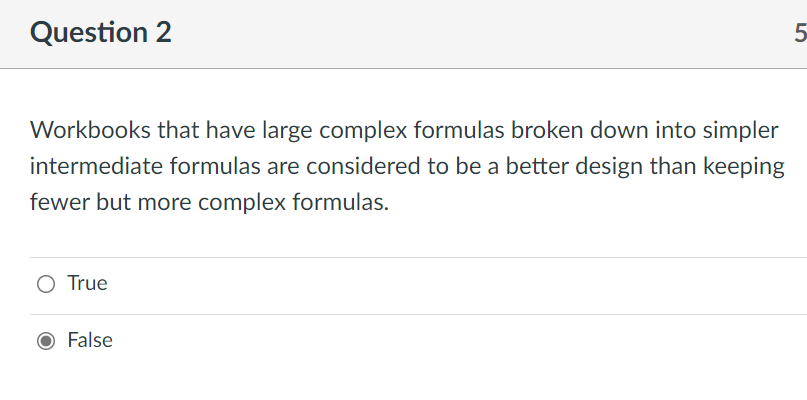 Question 2 Workbooks that have large complex formulas broken down into simpler