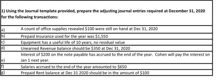 1) Using the Journal template provided, prepare the adjusting journal entries required