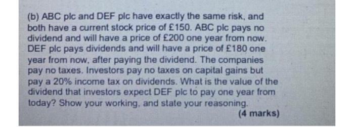 (b) ABC plc and DEF plc have exactly the same risk, and