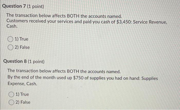 Question 7 (1 point) The transaction below affects BOTH the accounts named.
