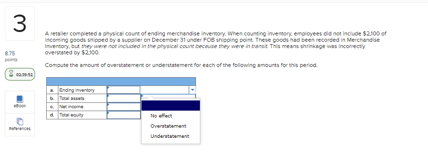 8.75 3 points 02:39:52 A retailer completed a physical count of ending
