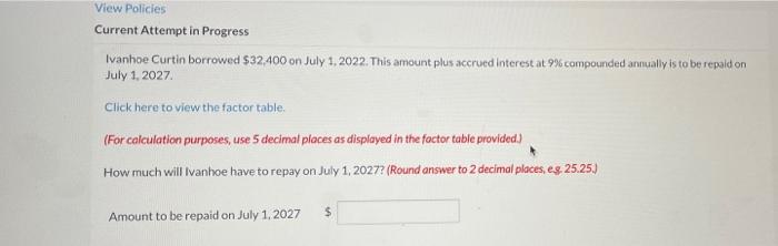 View Policies Current Attempt in Progress Ivanhoe Curtin borrowed $32,400 on July