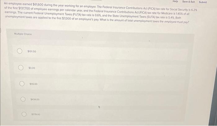 Help Save & Exit An employee earned $61,600 during the year working