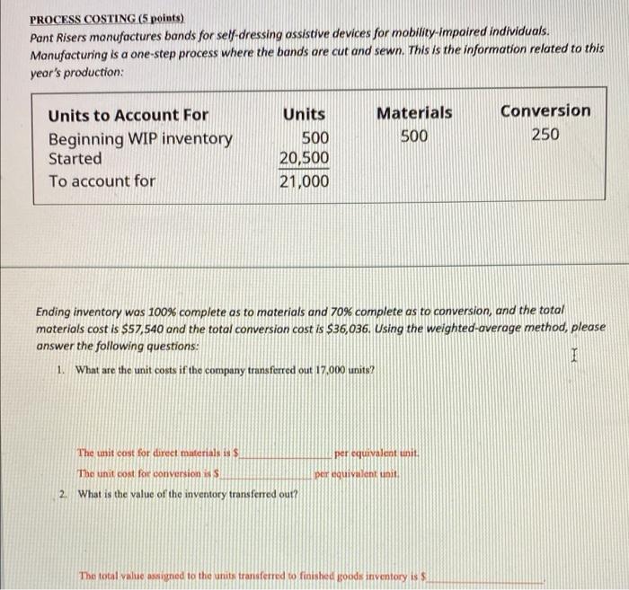 PROCESS COSTING (5 points) Pant Risers manufactures bands for self-dressing assistive devices