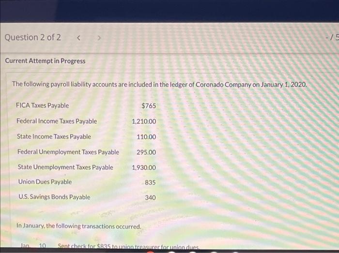 Question 2 of 2 < Current Attempt in Progress The following payroll