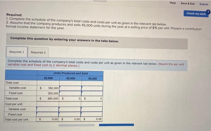 Required: Help Save & Exit Submit Check my work 1. Complete the