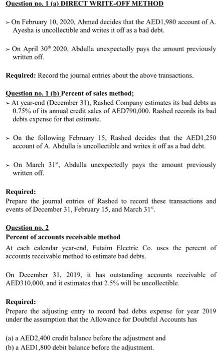 Question no. 1 (a) DIRECT WRITE-OFF METHOD -On February 10, 2020, Ahmed