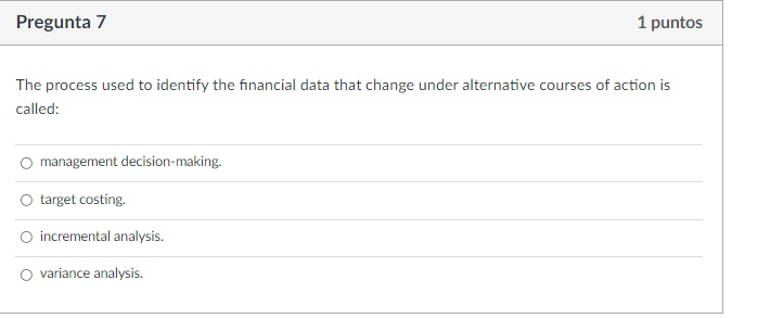 Pregunta 7 1 puntos The process used to identify the financial data