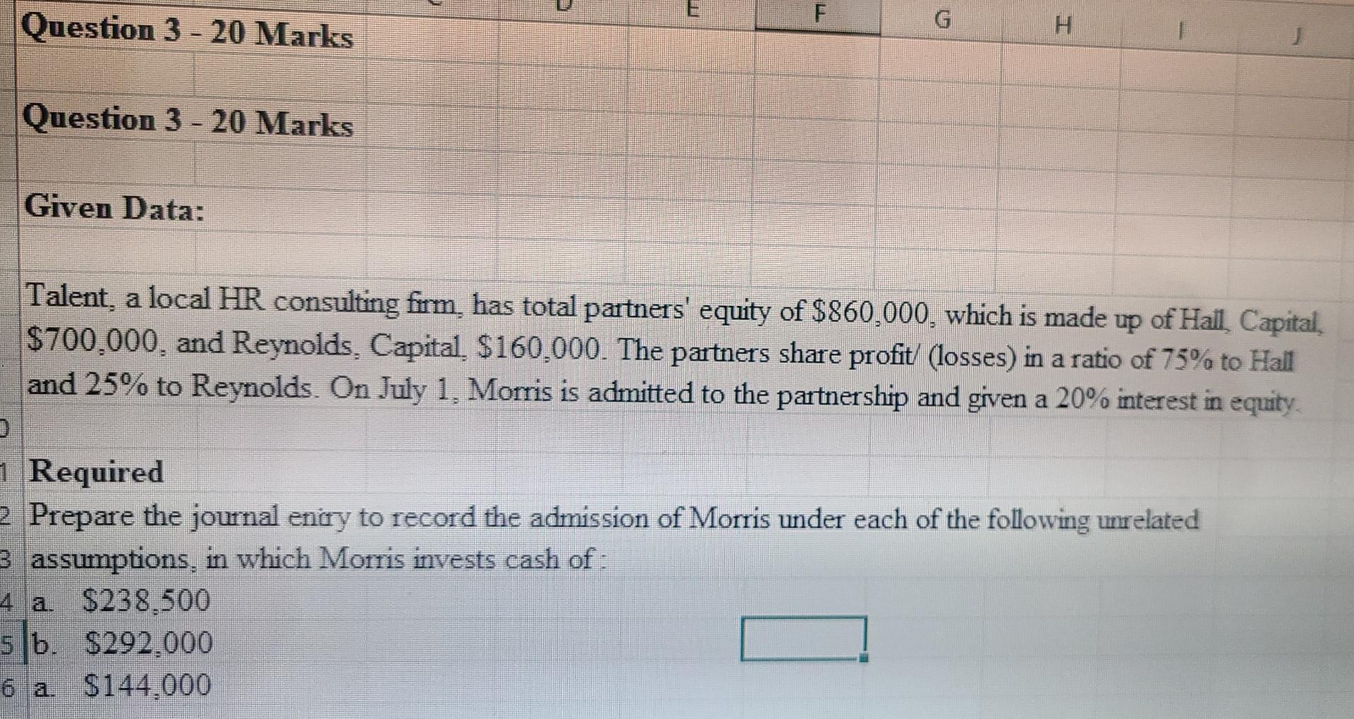 F G H Question 3-20 Marks . Question 3-20 Marks Given Data: