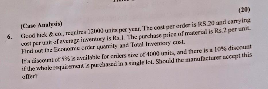 6. (Case Analysis) (20) Good luck & co., requires 12000 units per