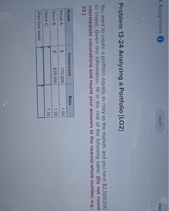 k Assignment i Saved Help Problem 13-24 Analyzing a Portfolio [LO2] You