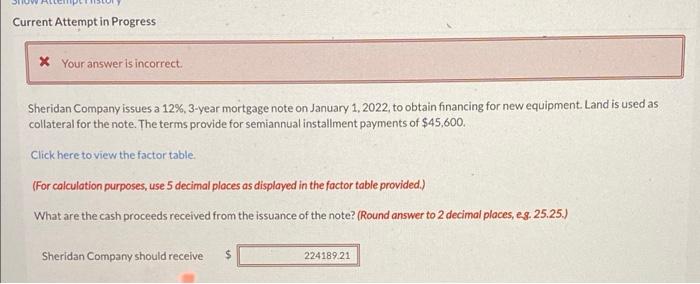 Current Attempt in Progress Your answer is incorrect. Sheridan Company issues a