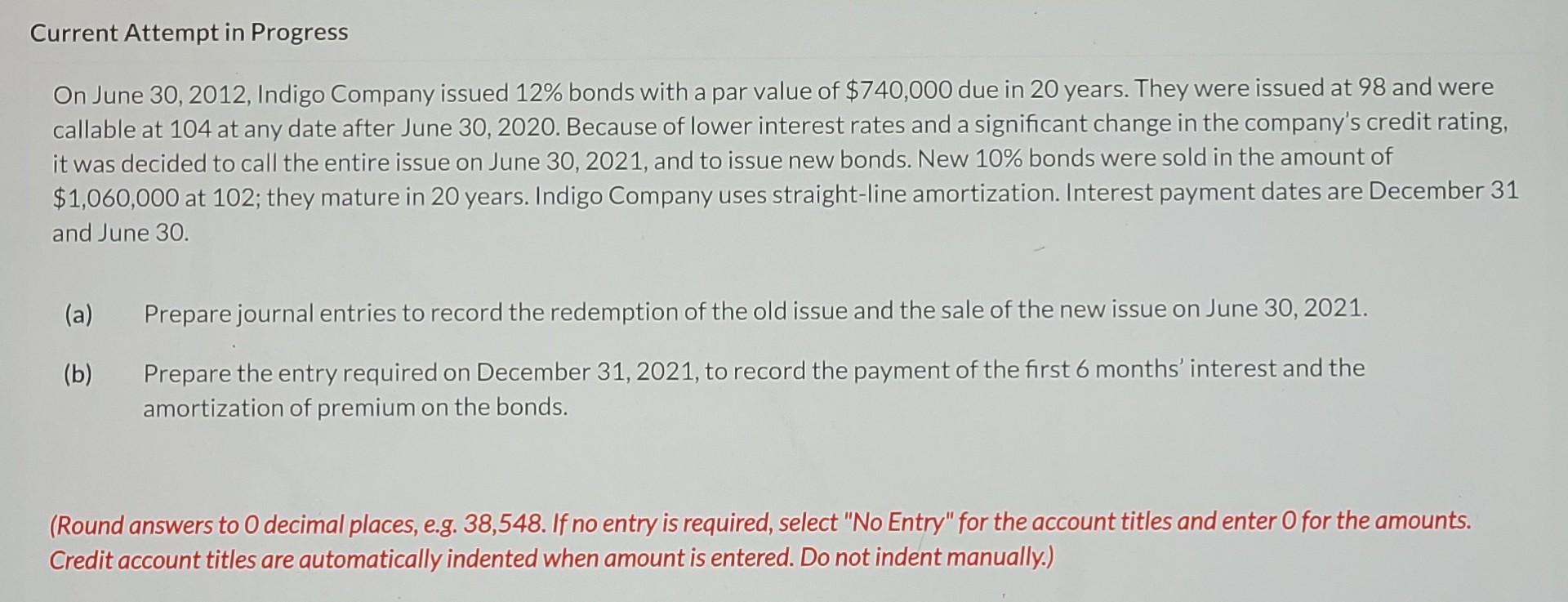 Current Attempt in Progress On June 30, 2012, Indigo Company issued 12%
