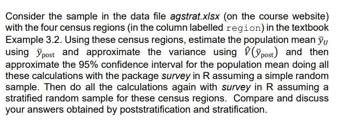 Consider the sample in the data file agstrat.xlsx (on the course website)