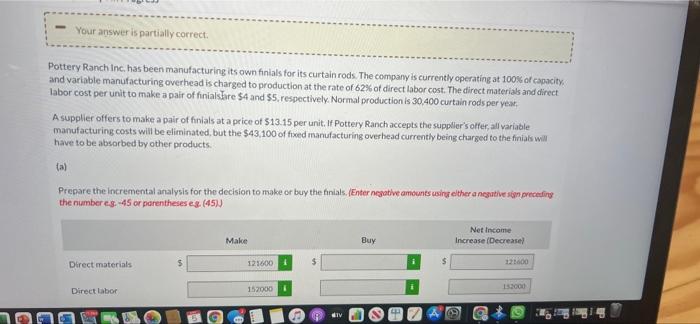 Your answer is partially correct. Pottery Ranch Inc. has been manufacturing its