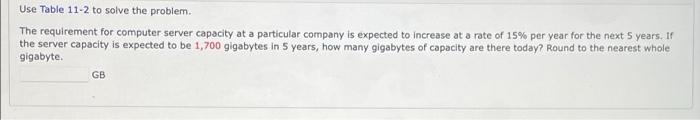 Use Table 11-2 to solve the problem. The requirement for computer server