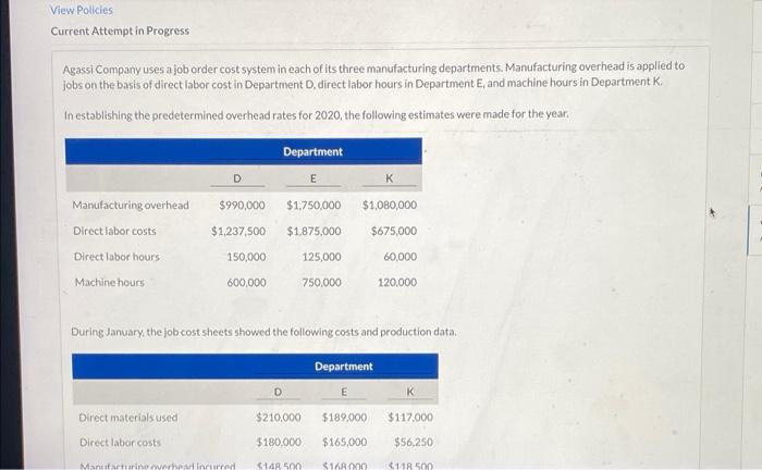 View Policies Current Attempt in Progress Agassi Company uses a job order