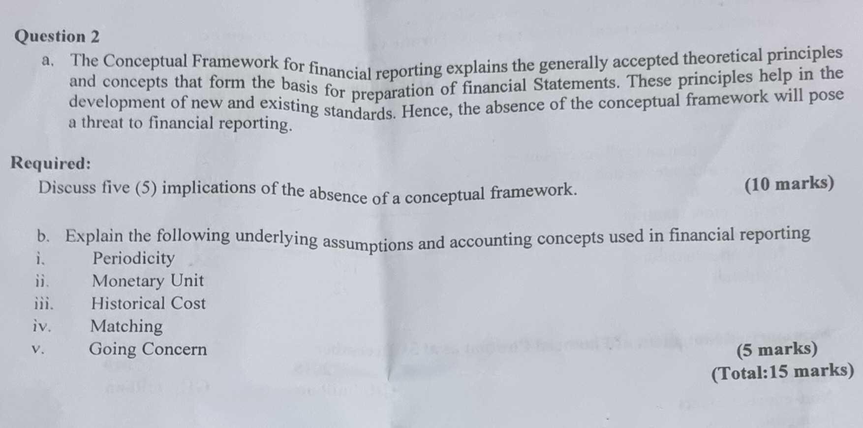 Question 2 a. The Conceptual Framework for financial reporting explains the generally