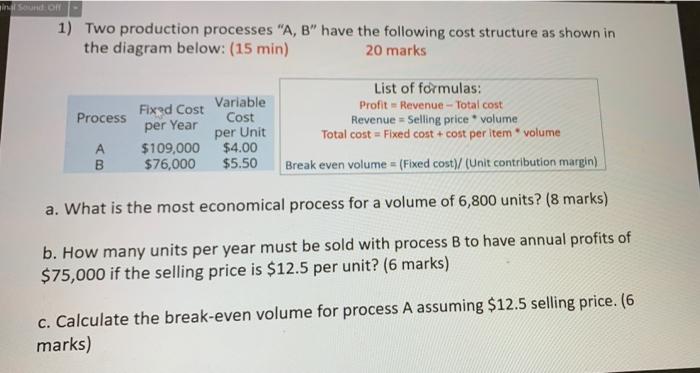 inal Sound Off 1) Two production processes "A, B" have the following