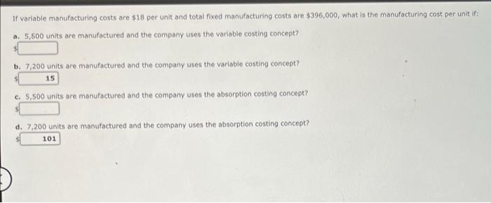 If variable manufacturing costs are $18 per unit and total fixed manufacturing