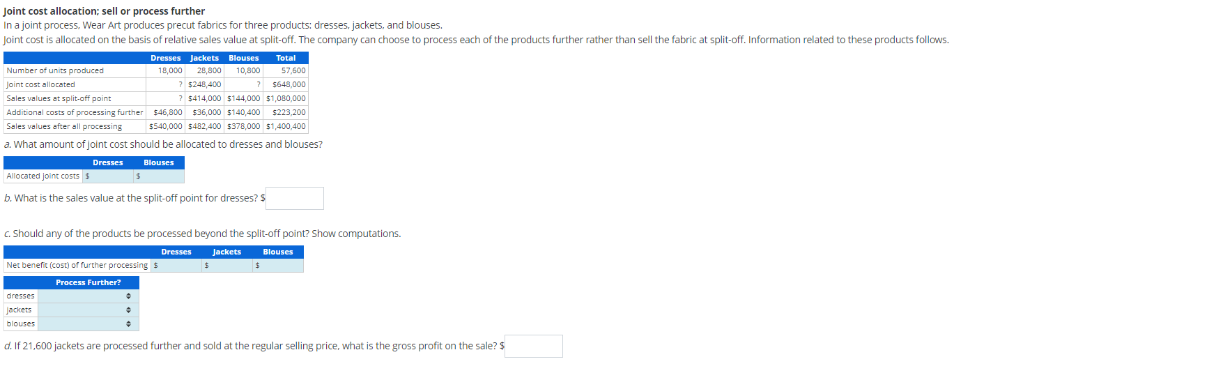 Joint cost allocation; sell or process further In a joint process, Wear