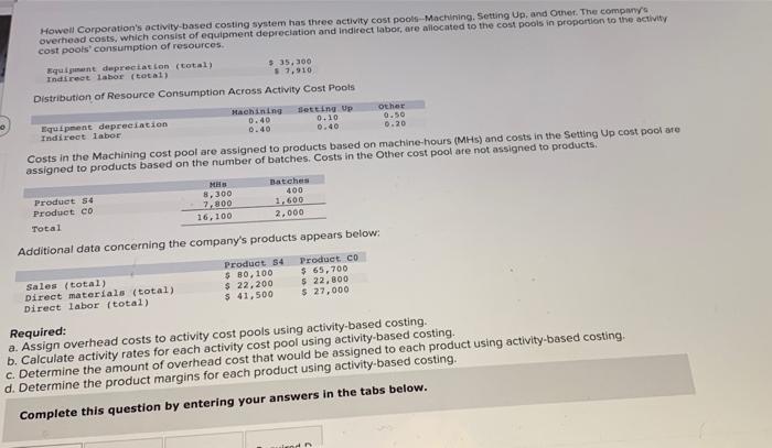 Howell Corporation's activity-based costing system has three activity cost pools-Machining. Setting Up,
